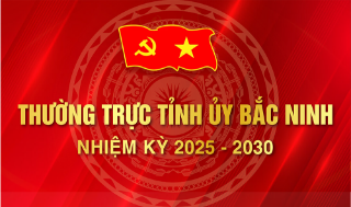 Các đồng chí Thường trực Tỉnh uỷ Bắc Ninh, nhiệm kỳ 2025 - 2030